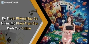 Kỹ Thuật Phòng Ngự Cá Nhân: Mở Khóa Trận Cầu Đỉnh Cao Online