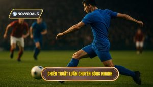 Chiến thuật luân chuyển bóng nhanh