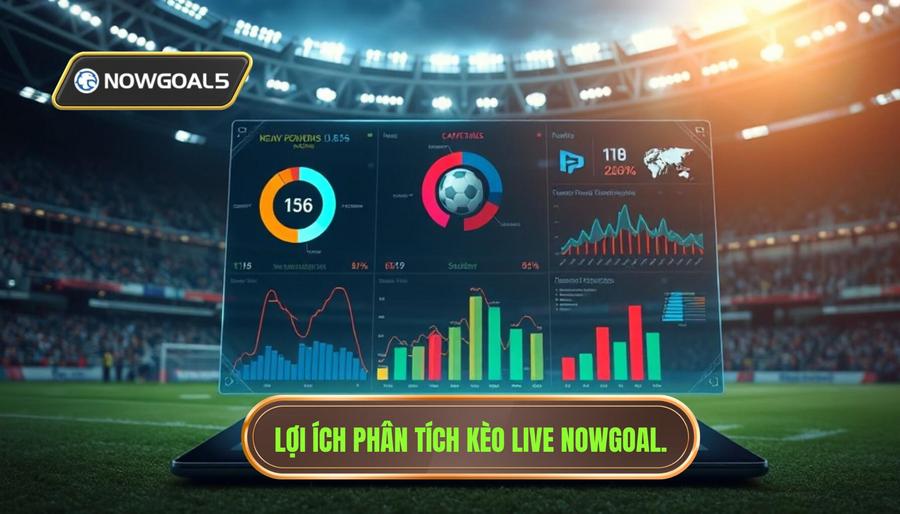 Lợi ích phân tích kèo live Nowgoal