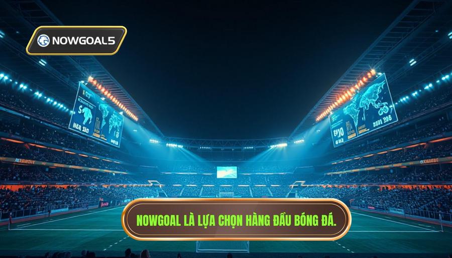 2. Tại sao Nowgoal là lựa chọn hàng đầu cho các giải đấu quốc tế? 2. Tại sao Nowgoal là lựa chọn hàng đầu cho các giải đấu quốc tế?